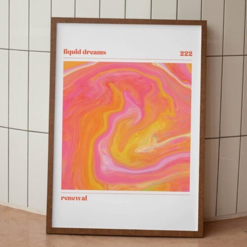 Positive affirmation poster featuring the Liquid Dreams print in oranges and pinks.